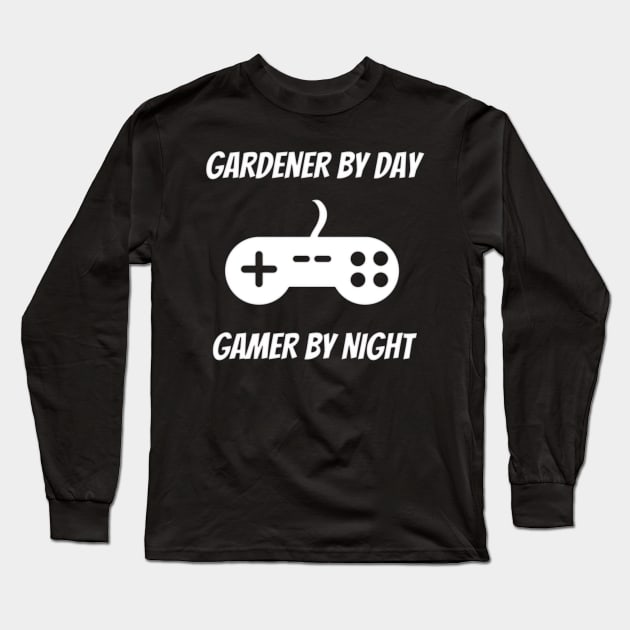 Gardener By Day Gamer By Night Long Sleeve T-Shirt by Petalprints